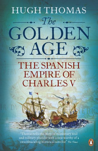 The Golden Age: The Spanish Empire of Charles V (English Edition)