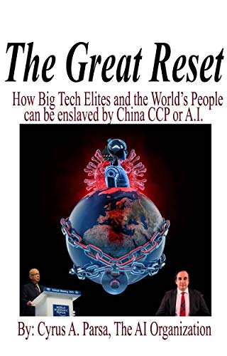 The Great Reset: How Big Tech Elites and the World's People Can Be Enslaved by China CCP or A.I. (English Edition)