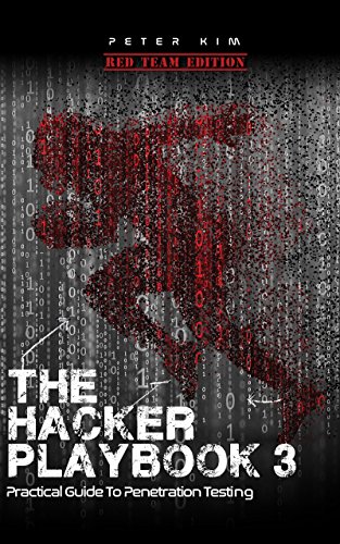 The Hacker Playbook 3: Practical Guide To Penetration Testing (English Edition)