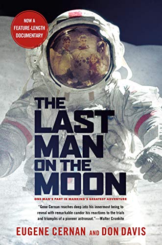 The Last Man on the Moon: Astronaut Eugene Cernan and America's Race in Space [Idioma Inglés]