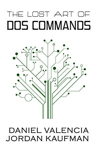 The Lost Art of DOS Commands (English Edition)
