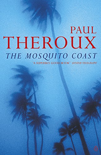 The Mosquito Coast (Penguin Essentials) (English Edition)