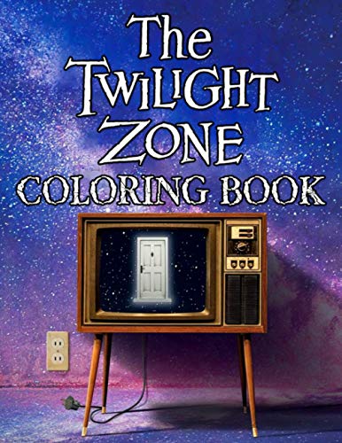 The Twilight Zone Coloring Book: Meaningful Gifts For Fans Of Van Gogh. A Lot Of The Twilight Zone Images For Coloring And Relaxing
