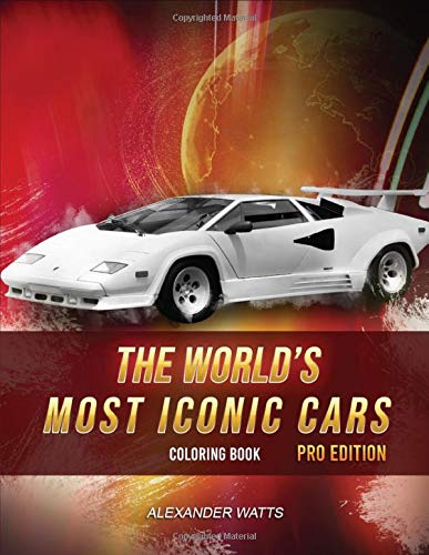 The World's Most Iconic Motor Cars Coloring Book: Pro Edition