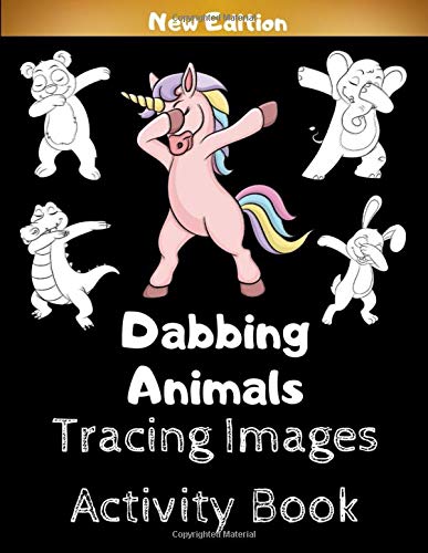 Tracing Images Activity Book: Easy Cool Tracing Pictures with Dabbing Animals for Kids - Perfect Trace the Drawing and Color Funny Gift for Animal Lovers Boys & Girls