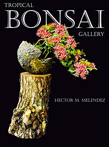 Tropical Bonsai Gallery (Tropical Bonsai Books Book 2) (English Edition)