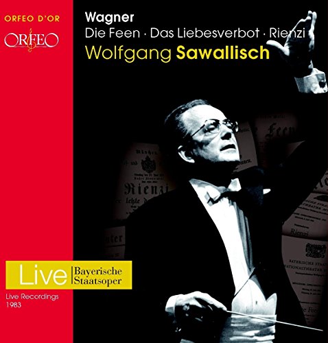 Wagner : Die Feen, Das Liebesverbot, Rienzi