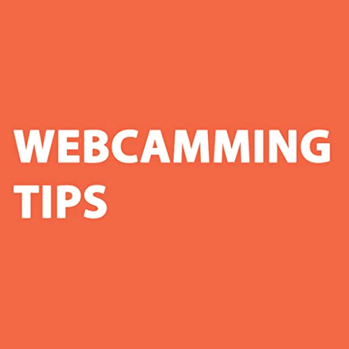 Webcamming Tips For Webcam Model Newbs