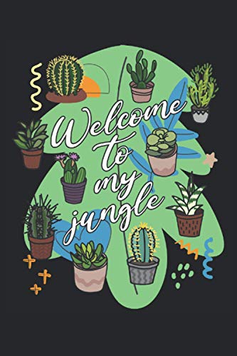 Welcome To My Jungle: Notebook or Journal 6 x 9" 110 Pages Wide Lined Interior Flexible Paperback Matte Finish Writing Composition Note Keeping List Keeping Scheduling Studies Research Workbook