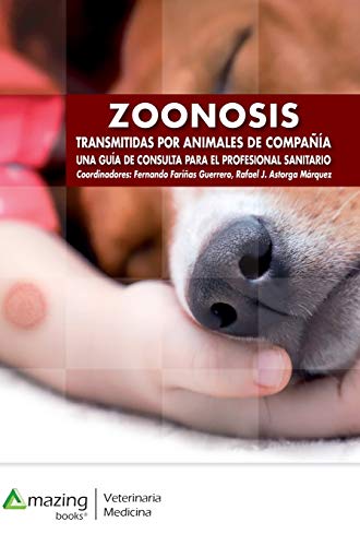 Zoonosis transmitidas por animales de compañía: Una guía de consulta para el profesional sanitario