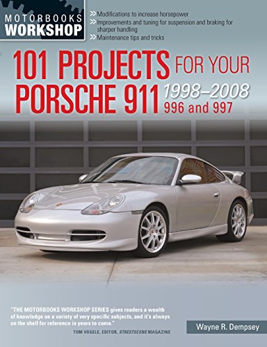101 Projects for Your Porsche 911, 996 and 997: 1998-2008 (Motorbooks Workshop)