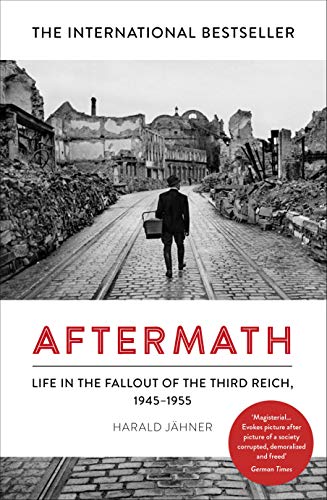Aftermath: Life in the Fallout of the Third Reich, 1945–1955