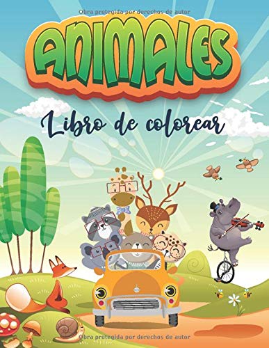 Animales Libro de colorear: 70 dibujos de animales lindos que conducen vehículos (automóviles, camiones, aviones y otros) Libro de colorear para niños de 2 a 8 años