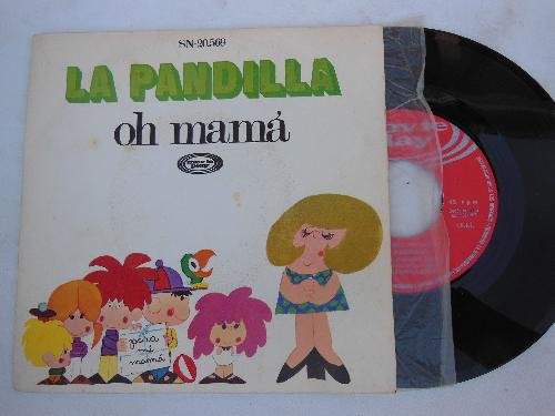 Antiguo Vinilo Single - Old Vinyl Single : LA PANDILLA : Oh mamá; A mi perro.