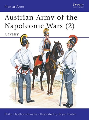 Austrian Army of the Napoleonic Wars (2): Cavalry: No. 2 (Men-at-Arms)