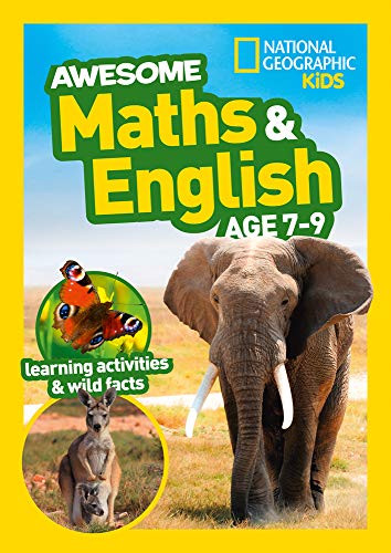 Awesome Maths and English Age 7-9: Home Learning and School Resources from the Publisher of Revision Practice Guides, Workbooks, and Activities. (National Geographic Kids)