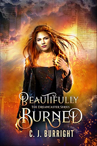 Beautifully Burned: New Adult Paranormal Romance (The Dreamcaster Series Book 2) (English Edition)