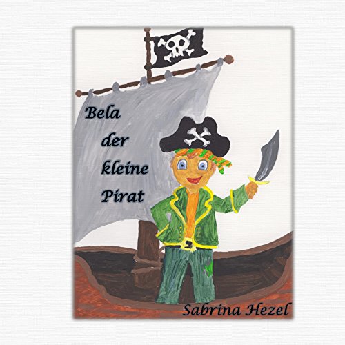 Bela - der kleine Pirat (German Edition)