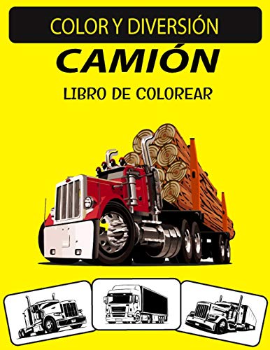 CAMIÓN LIBRO DE COLOREAR: Libro de colorear de camiones de diseños únicos de edición nueva y ampliada para niños en edad preescolar, niños y adultos