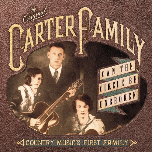 Can The Circle Be Unbroken: Country Music's First Family by The Carter Family (2000-07-04)