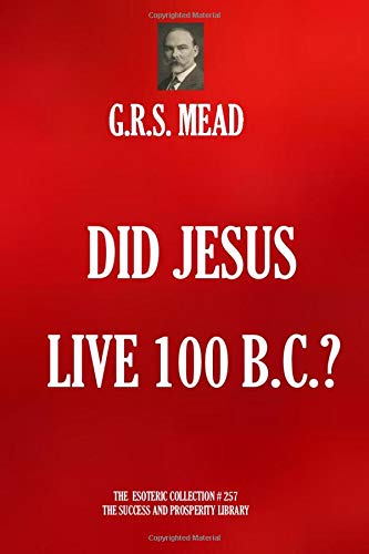 Did Jesus Live 100 BC? (The Esoteric Collection)