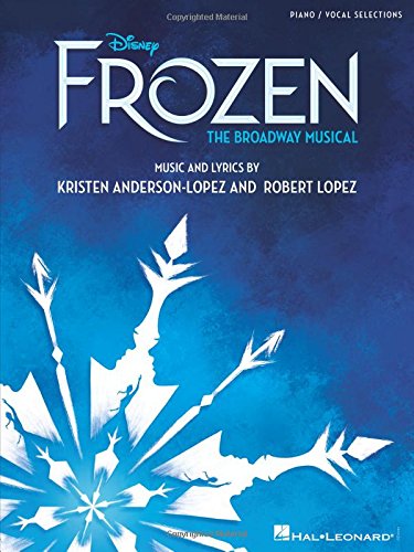 Disney'S Frozen - the Broadway Musical: Piano/Vocal Selections