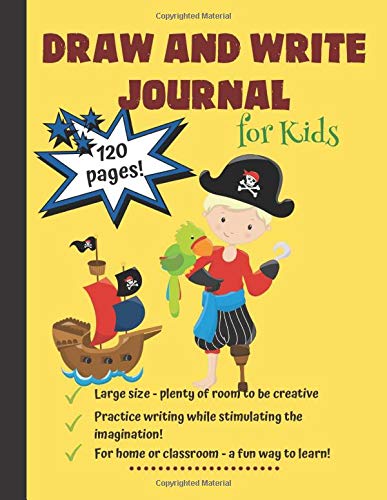 Draw and Write Journal for Kids: Big! Writing and Drawing Story Journal for Boys and Girls |Primary Composition Notebook K-2 | Gift for Students | Pirate | 120 pages