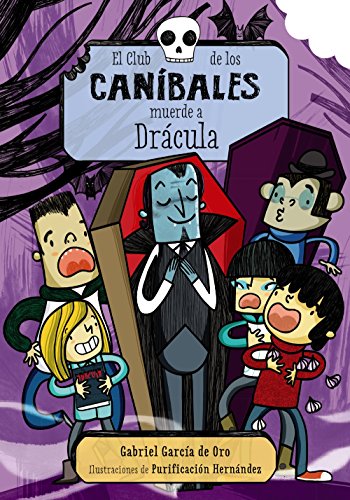 El Club de los Caníbales muerde a Drácula: El Club de los Caníbales, 2 (LITERATURA INFANTIL (6-11 años) - Narrativa infantil)
