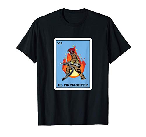 El Firefighter Bombero Lotería Mexicana Graciosa Spanglish Camiseta