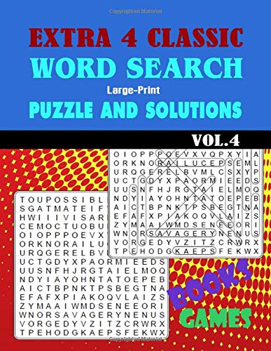 Extra 4 Classic Word Search Large-Print Puzzle And Solutions: Vol 4 Books Games For adults and Kids