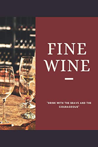 FINE WINE: 6"x 9" with 150 pages, This awesome Paperback creatively designed for writing, it has a hard glossy cover, for durable and long lasting ... good quality lined prints both front and back