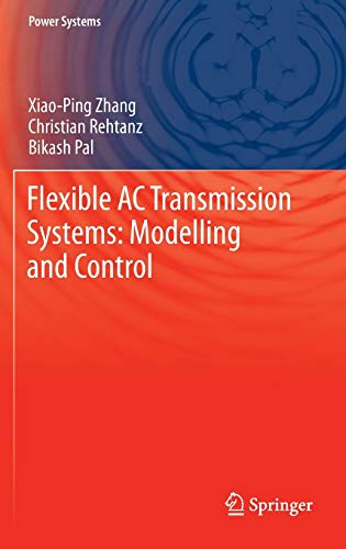 Flexible AC Transmission Systems: Modelling and Control (Power Systems)