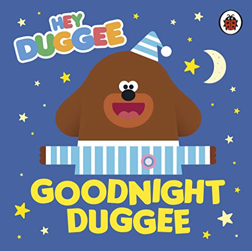 Hey Duggee. Goodnight Duggee