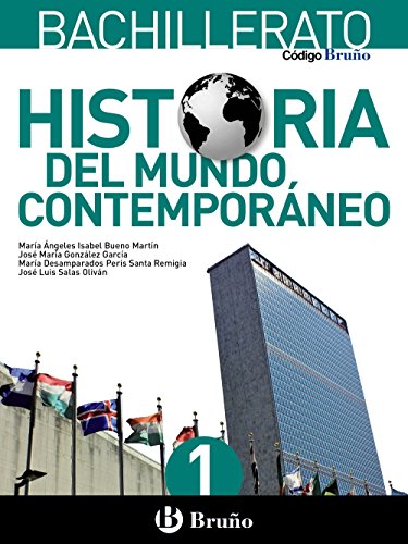Historia del mundo contemporáneo. Per le Scuole superiori: Código Bruño Historia del Mundo Contemporáneo 1 Bachillerato - 9788469609156: Vol. 1