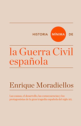 Historia mínima de la Guerra Civil española (Historias mínimas)