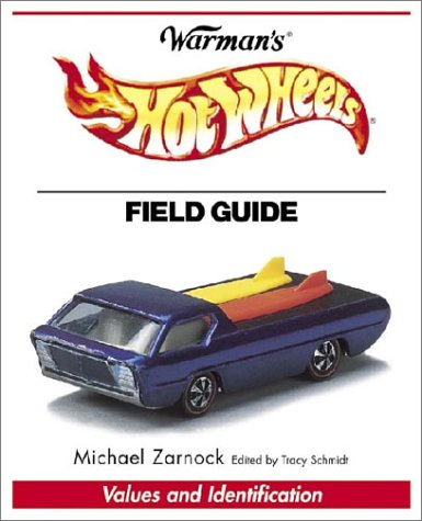 Hot Wheels Field Guide: Redlines and Blackwalls 1968-1988