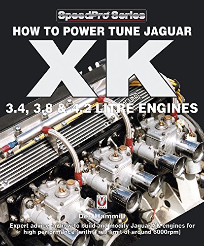 How To Power Tune Jaguar XK 3.4, 3.8 & 4.2 Litre Engines (SpeedPro series) (English Edition)