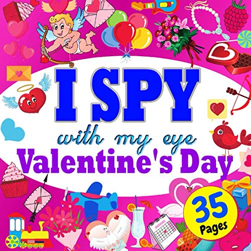 I Spy With My Eye Valentine's Day: Fun & Interactive Valentines Picture Book | Gift For Toddlers, Children 2-5 Years Old | Preschool & Kindergarten