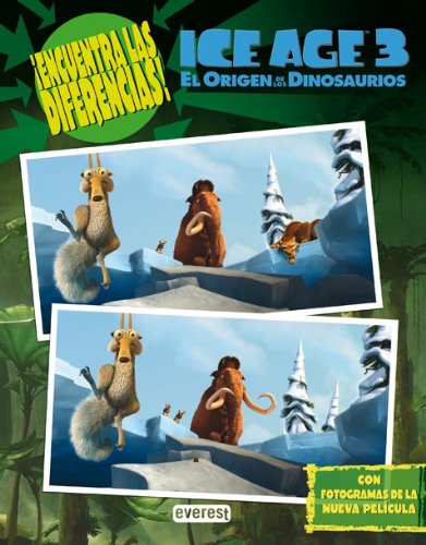 Ice Age 3. El Origen de los Dinosaurios. ¡Encuentra las diferencias!: Con fotogramas de la nueva película