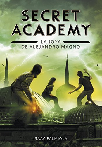 La joya de Alejandro Magno (Secret Academy 2): 02