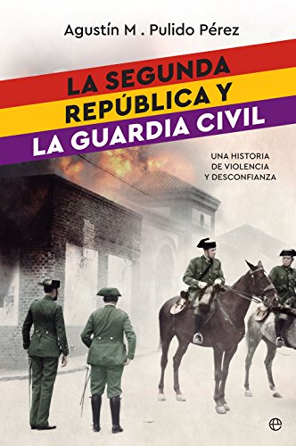 La Segunda República y la Guardia Civil (Historia del siglo XX)
