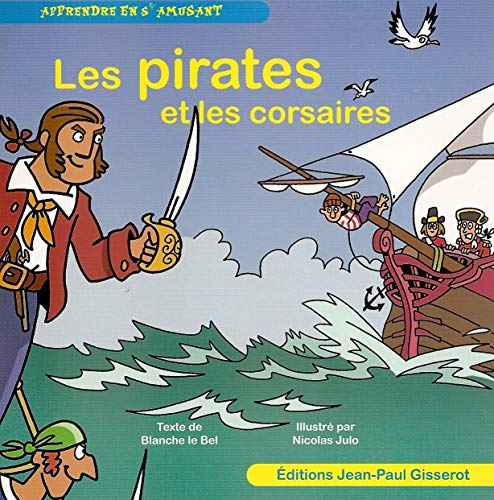 Les pirates et les corsaires (Apprendre en s'amusant)