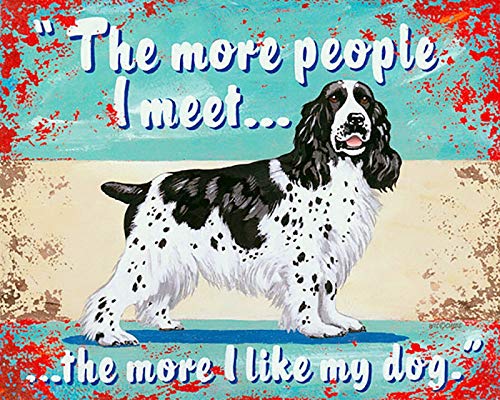 Letrero de metal de Nostalgic-Art retro con texto en inglés "The More People I Meet The More I Like My Dog" para decoración de pared, estilo vintage, bar, cocina, cueva, cafetería, tienda (20 x 30 cm)