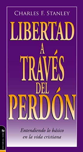 Libertad a Través del Perdón: Entendiendo Lo Básico En La Vida Cristiana: 7 (Guided Growth Booklet Spanish)