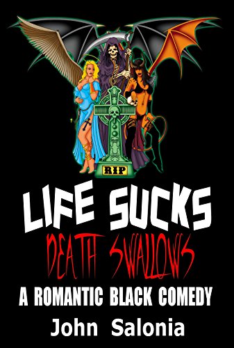 Life Sucks, Death Swallows: A Romantic Black Comedy (English Edition)