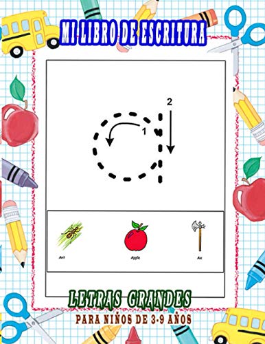 Mi Libro De Escritura Letras Grandes Para Niños de 3-9 años: Cuaderno de Kindergarten para aprender a escribir: aprenda letras y aprenda el alfabeto. Folleto de letras mayúsculas.