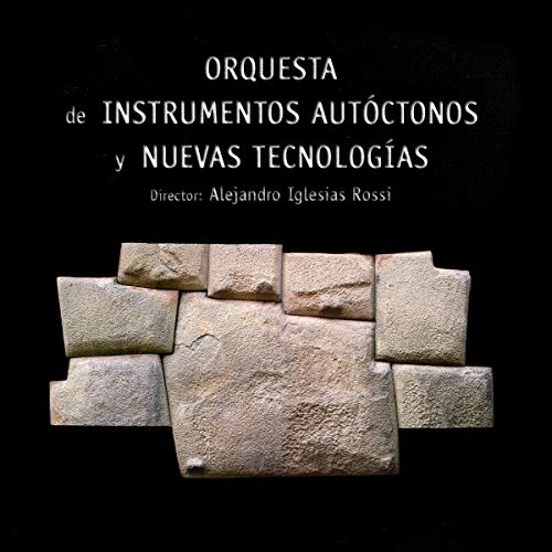 Orquesta de Instrumentos Autóctonos y Nuevas Tecnologías