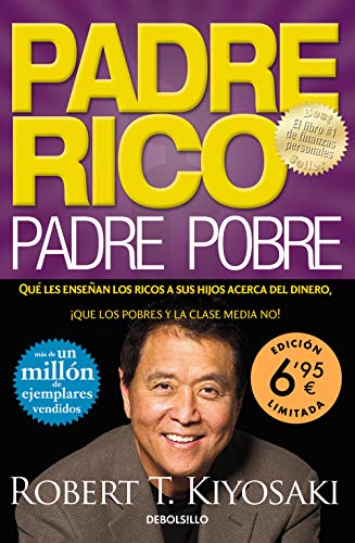 Padre Rico, Padre Pobre: Qué les enseñan los ricos a sus hijos acerca del dinero, ¡que los pobres y la clase media no! (CAMPAÑAS)