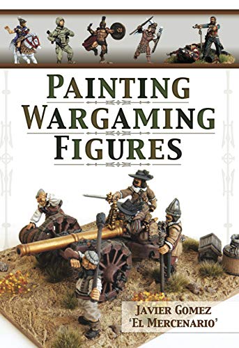 Painting Wargaming Figures (English Edition)