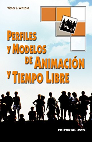 Perfiles y modelos de animación y tiempo libre (Red iberoamericana de Animación nº 3)